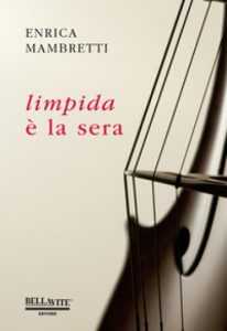 Enrica Mambretti Limpida e La Sera Bell Vite Editore