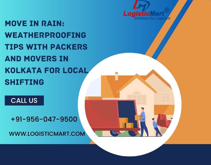 Move in Rain: Weatherproofing Tips with Packers and Movers in Kolkata for Local Shifting