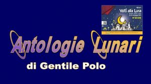 2019_Volti-alla-Luna_EVENTO_Antologie-Lunari_di_Gentile-Polo