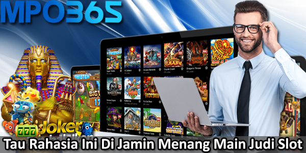 Tau Rahasia Ini Di Jamin Menang Main Judi Slot