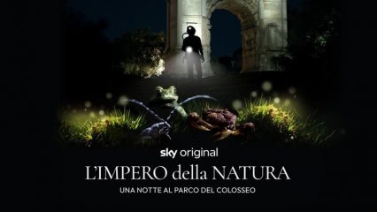 'L'impero della natura. Una notte al Parco del Colosseo' su Sky