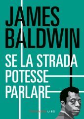 Rileggere James Baldwin in tempo di elezioni negli Usa