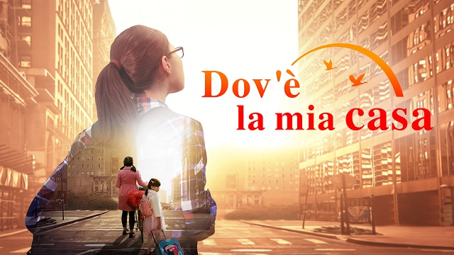 Film cristiano completo in italiano 2018 – "Dov'è la mia casa" Dio mi ha dato una famiglia felice