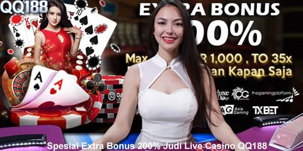 Spesial Extra Bonus 200% Judi Live Casino QQ188