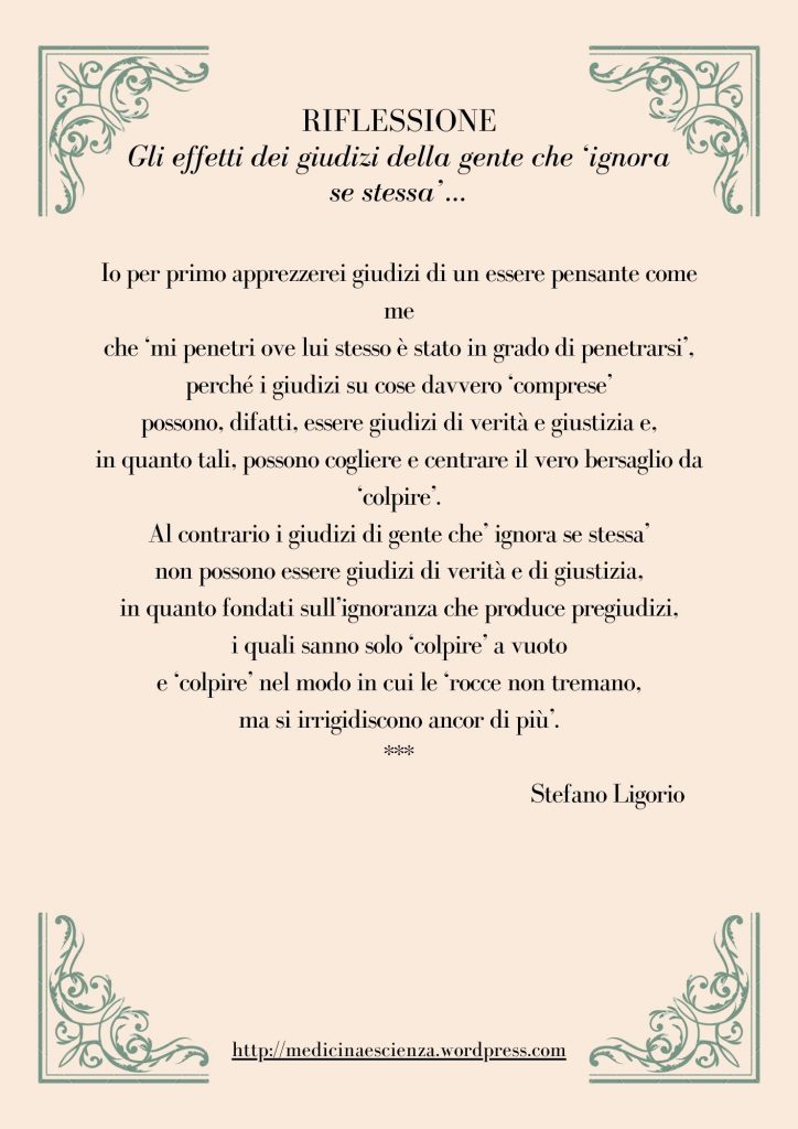 Riflessione di Stefano Ligorio -Gli effetti dei giudizi della gente che ‘ignora se stessa’…