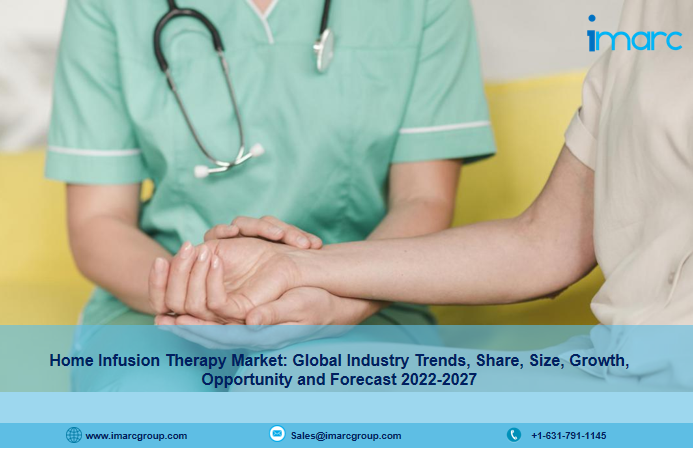 Home Infusion Therapy Market Size, Share, Top Companies, New Technology, Demand and Forecast 2022-2027