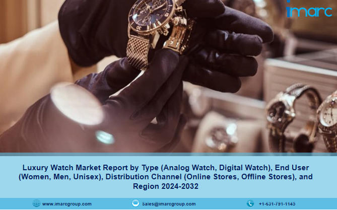 Luxury Watch Market Size, Share, Growth Report 2024-32