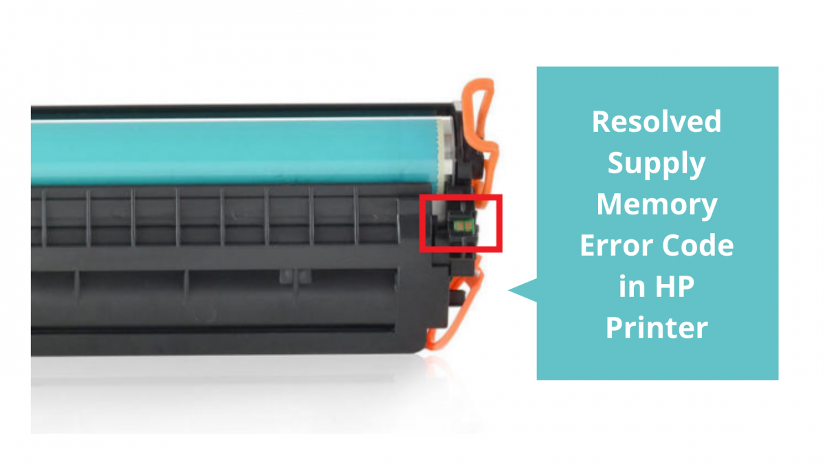 Resolved Supply Memory Error Code in HP Printer
