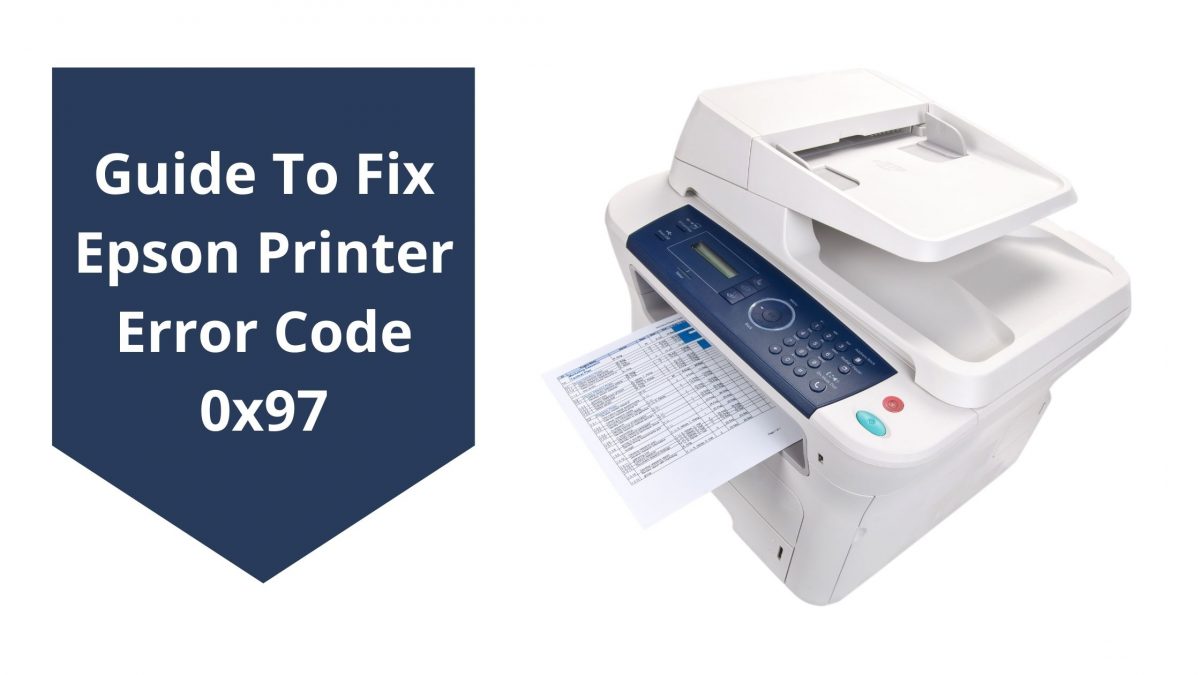 Guide To Fix Epson Printer Error Code 0x97