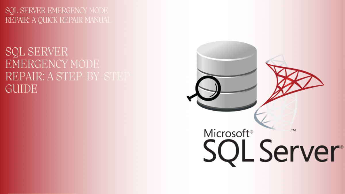 SQL Server Emergency Mode Repair: A Step-by-Step Guide