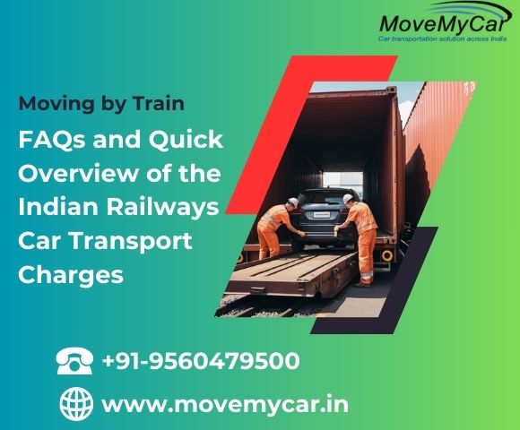 FAQs and Quick Overview of the Indian Railways Car Transport Charges