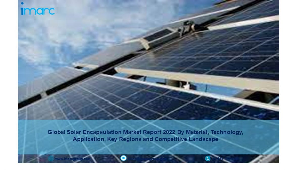 Solar Encapsulation Market Size 2022 | Share, Growth and Forecast 2027