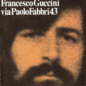 Ottobre 2018: Francesco Guccini - VIA PAOLO FABBRI 43 (1976)