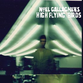 Maggio 2019: Noel Gallagher's High Flying Birds - NOEL GALLAGHER'S HIGH FLYING BIRDS (2011)