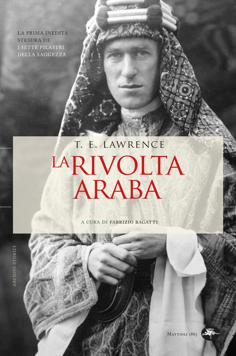 La Rivolta Araba, esce stesura inedita capolavoro di Lawrence