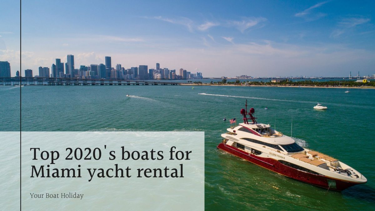 Top 2020’s boats for Miami yacht rental